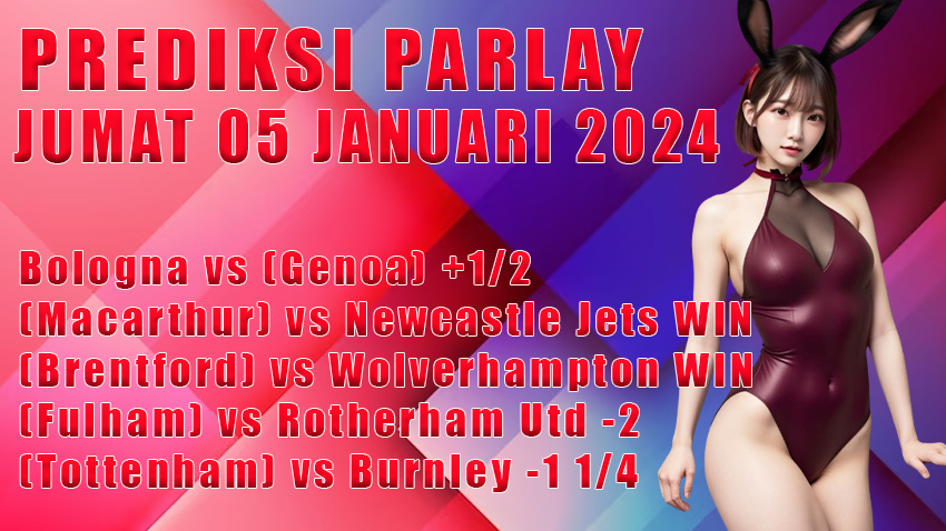 Prediski parlay WARUNGBETTING 05 jan 2024