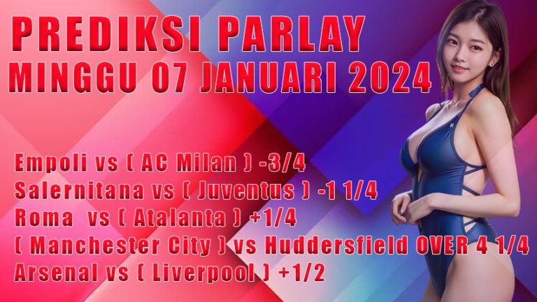 Prediski parlay WARUNGBETTING 07 jan 2024