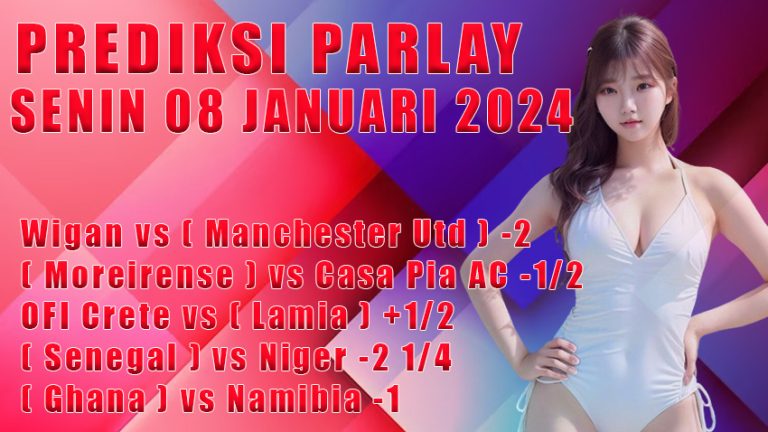 Prediski parlay WARUNGBETTING 08 jan 2024