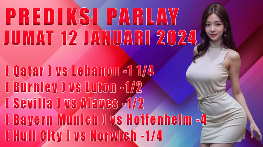 Prediski parlay WARUNGBETTING 12 JAN 2024