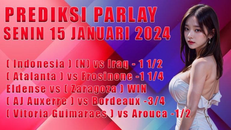 Prediski parlay WARUNGBETTING 15 jan 2024