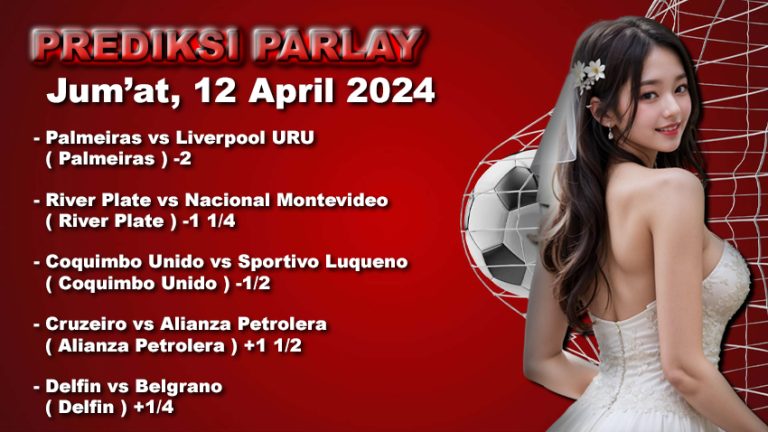 Prediksi Parlay WARUNGBETTING 12 april 2024