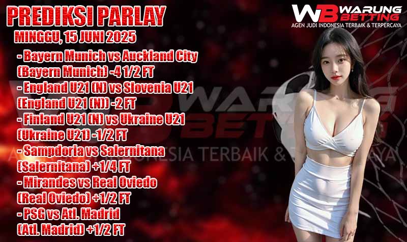 PREDIKSI PARLAY WARUNGBETTING 15 JUNI