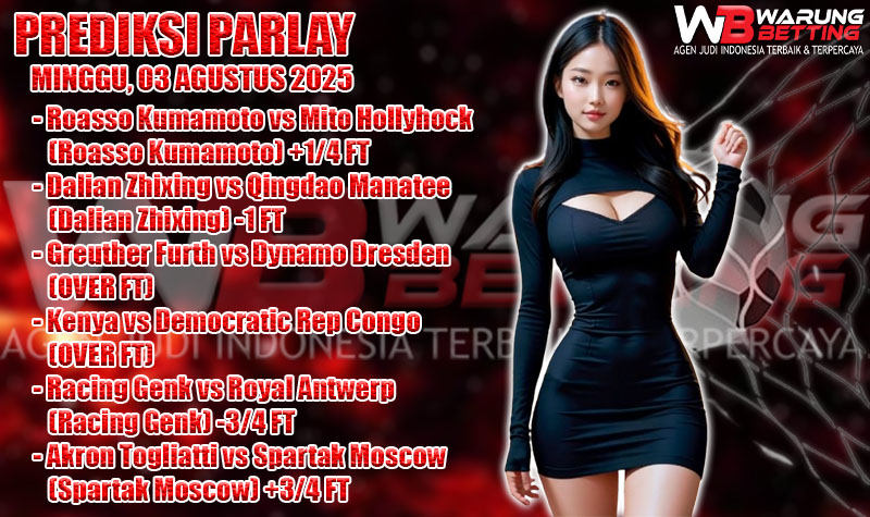 PREDIKSI PARLAY WARUNGBETTING 03 AGUSTUS