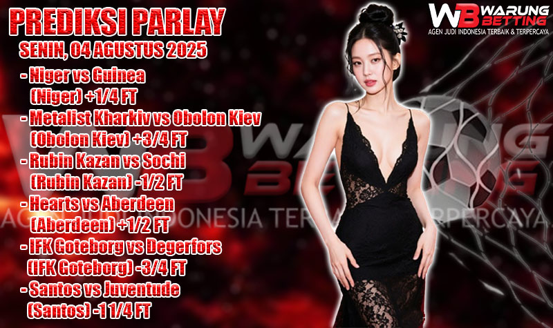 PREDIKSI PARLAY WARUNGBETTING 04 AGUSTUS