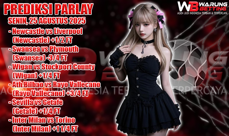 PREDIKSI PARLAY WARUNGBETTING 25 AGUSTUS