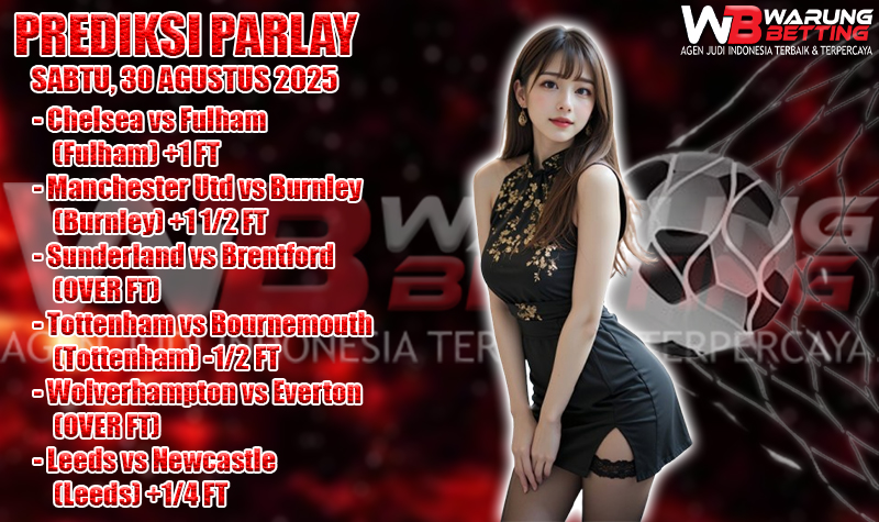 PREDIKSI PARLAY WARUNGBETTING 30 AGUSTUS